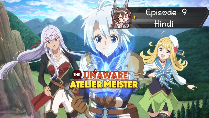 The Unaware Atelier Meister Episode 9 (Hindi)