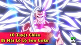 10 Tuyệt Chiêu Bí Mật lồ lộ của Son Goku - Chưa chắc bạn đã biết