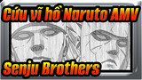 Cứu vĩ hồ Naruto AMV
Senju Brothers