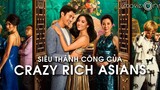 CRAZY RICH ASIANS thành công đến thế nào? | movieOn