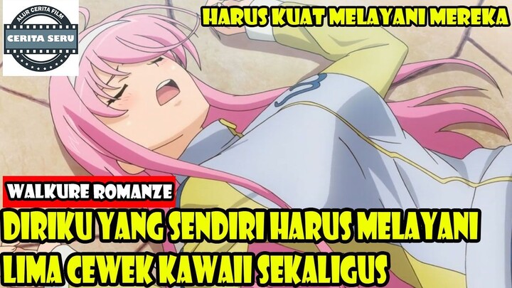 DIRIKU YANG SENDIRI HARUS MELAYANI LIMA CEWEK KAWAII SEKALIGUS - ALUR CERITA ANIME ROMANTIS