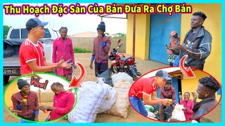 Hùng KaKa || Thu Hoạch Đặc Sản Của Bản Giúp Người Dân Đưa Ra Chợ Bán