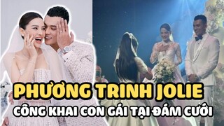 Phương Trinh Jolie lần đầu công khai con gái tại đám cưới