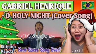 GABRIEL HENRIQUE - O HOLY NIGHT (Cover Song) || FILIPINA REACTS