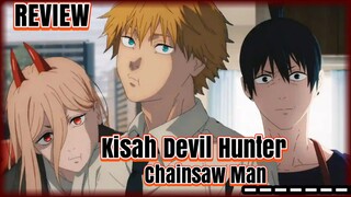 Devil Hunter tpi Dia adalah Iblis Gerjaji Mesin. Chainsaw Man Review