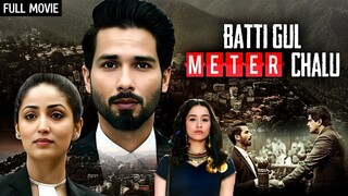 Shahid Kapoor - Batti Gul Meter Chalu (2018) Shraddha Kapoor | Latest Bollywood Release