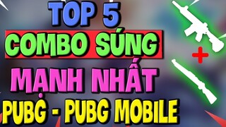 PUBG Mobile - Top 5 Combo súng mạnh nhất PUBG và PUBG Mobile