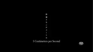 Byousoku 5 Centimeter/ Five Centimeters Per Second - a chain of short stories the movie
