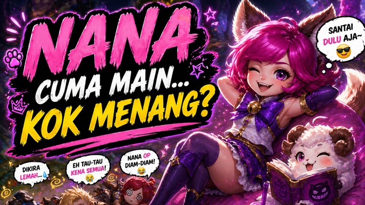 Nana Cuma Main… Kok Menang?