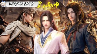 Wu Dong Qian Kun Season 6 episode 2