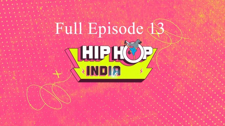 Hip Hop India Season 2 Episode 13 | Hip Hop India Season 2 | Hip Hop India 2025 | Dance Tv Show