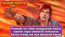 renegade immportal | penjelasan singkat | Pemuda ini tidak punya bakat namun terus berusaha