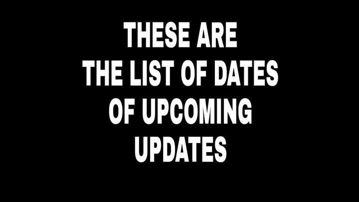 DATES OF UPCOMING UPDATES