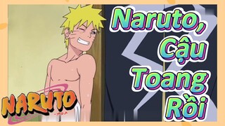 Naruto, Cậu Toang Rồi