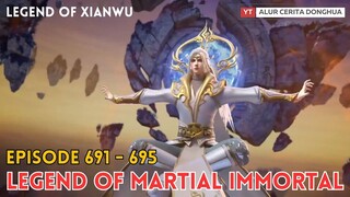 Legend of Martial Immortal Chapter 691 - 695 | Alur Cerita Legend Of Xianwu Dizun Emperor