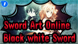 Sword Art Online|When sword of black&white crosses, I' ll guard rest of your life!_1