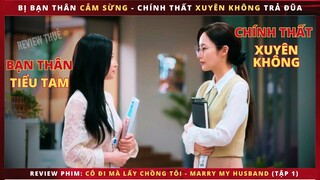 Cô Đi Mà Lấy Chồng Tôi - Review phim Marry my Husband - Review thuê