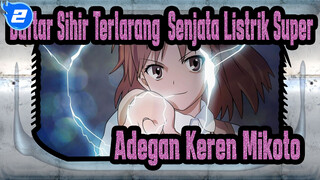 Daftar Sihir Terlarang: Senjata Listrik Super
Adegan Keren Mikoto_2