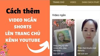 Cách tạo kệ video ngắn shorts trên trang chủ kênh Youtube