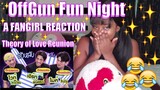 THEORY OF LOVE REUNION OffGun Fun Night SEASON 2 | EP.4 (A FANGIRL REACTION)