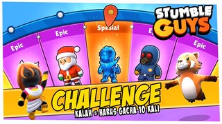 YANG KALAH HARUS GACHA SPIN 10x - STUMBLE GUYS CHALLENGE