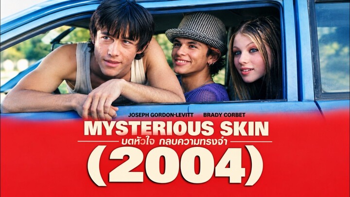 Mysterious Skin บดหัวใจ กลบความทรงจำ (2004) ซับไทย