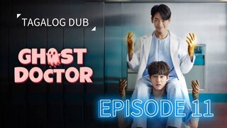 GHOST DOCTOR Episode 11 TAGALOG