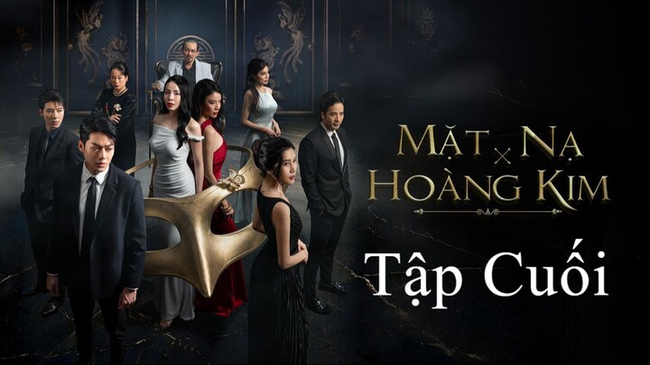 Mặt Nạ Hoàng Kim (Full HD) - Tập 27 - Tập Cuối