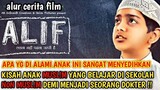 KISAH SEORANG 4N4K HAFIZ QUR'AN YANG INGIN MENJADI DOKTER | alur cerita film Alif 2017