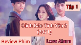 REVIEW PHIM: CẢNH BÁO TÌNH YÊU 2 (2021) - TẬP 1 | PHIM HÀN QUỐC HÓT