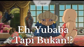 Spirited Away || Eh, Yubaba ❗❗ Tapi Bukan ❗❓❓