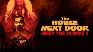 The House Next Door Meet The Blacks 2 (2021)