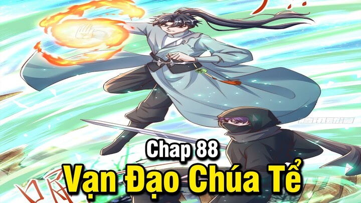 Vạn Đạo Chúa Tể Chap 88 | Review Phim Truyện Tranh Hay | Lệ Phi Vũ