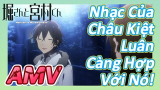 [Horimiya] AMV | Nhạc Của Châu Kiệt Luân Càng Hợp Với Nó!