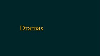 Dramas