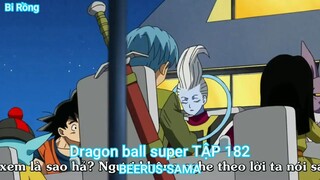 Dragon ball super TẬP 182-BEERUS-SAMA