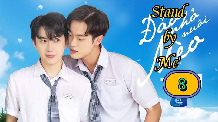 🇻🇳 Stand by me EP 8 ENG SUB