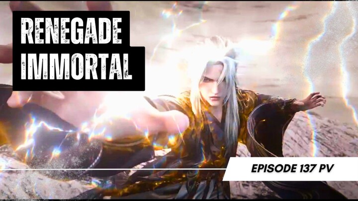 Renegade Immortal - EP 137 Sub Indonesia!