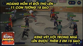 Huyền Thoại Nhẫn Giả - ĐỘI BẠN GẮT QUÁ LÊN 11 CON E5, KENZ VÉT VỘI LÊN LUÔN 2 CON 15 SAO CHƠI DÍ PẠN