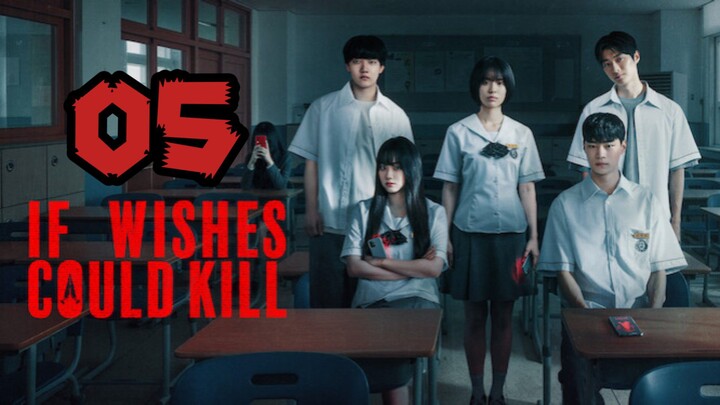 Iғ Wɪsʜᴇs Cᴏᴜʟᴅ Kɪʟʟ | Eᴘɪsᴏᴅᴇ 5 - Eɴɢ sᴜʙ