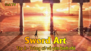Sword Art Tập 8 - Trông có vẻ yên bình nhỉ
