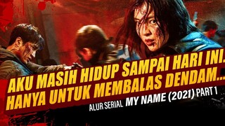 IKUTI PERJALANAN BERAT GADIS INI MEMBALAS DENDAM.. - Alur Serial Drakor MY NAME (2021) PART 1