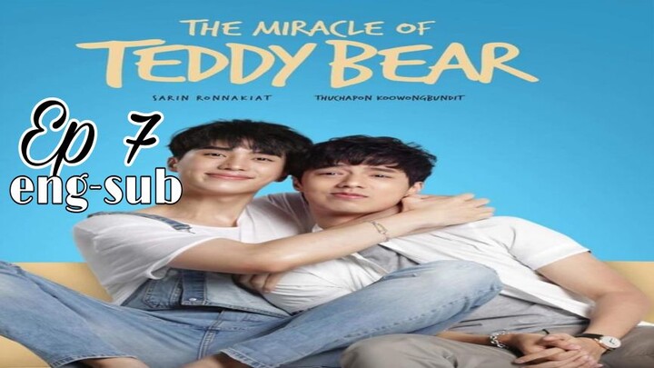 The Miracle Of Teddy Bear| ep.7 W/ Eng Sub.