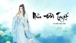 Nửa Đời Tuyết/半生雪- Là Thất Thúc Đây