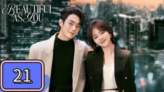EP.21 [ AS BEAUTIFUL AS YOU ] TAGALOG DUB
