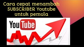 CARA CEPAT MENAMBAH SUBSCRIBER YOUTUBE UNTUK PEMULA