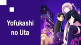 Yofukashi no Uta Episode 1 (Sub Indo)
