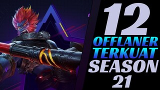 Setelah Update, INILAH 12 OFFLANER TERKUAT SEASON 21 | MOBILE LEGENDS 2021