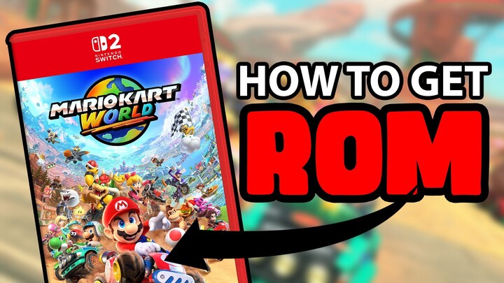 Complete Guide on How to Get Mario Kart World NSW2 ROM