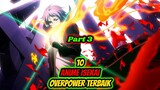 10 Anime Isekai Overpower Terbaik!! Part3